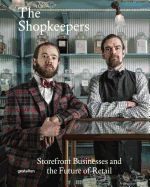 Portada de The Shopkeepers: Storefront Businessesand the Future of Retail