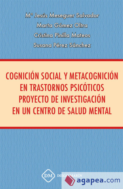 COGNICION SOCIAL Y METACOGNICION EN TRASTORNOS PSICOTICOS PROYECTO DE INVESTIGACION EN UN CENTRO DE SALUD MENTAL