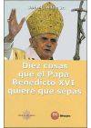 DIEZ COSAS QUE EL PAPA BENEDICTO XVI