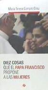 DIEZ COSAS QUE EL PAPA FRANCISCO PROPONE A LAS MUJERES