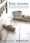 DIEZ MINUTOS. M&aacute;s de 400 consejos y ejercicios para sentirte mejor todos los d&iacute;as