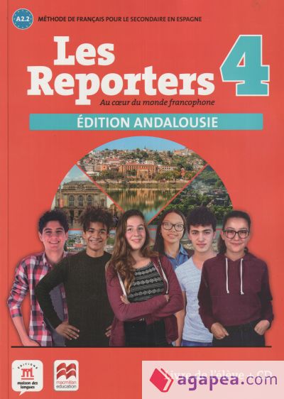 Les Reporters 4. A2.2. Éd. Macmillan Livre de l'élève édition Andalousie