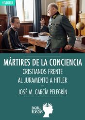 Portada de MARTIRES DE LA CONCIENCIA:CRISTIANOS FRENTE AL JURAMENTO