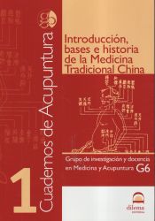 Portada de INTRODUCCION, BASES E HISTORIA DE LA MEDICINA TRADICIONAL CHINA ( CUADERNOS DE ACUPUNTURA 1)