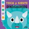 DINOSAURIOS - TOCA Y SIENTE
