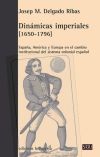 DINÁMICAS IMPERIALES (1650-1796). España, América y Europa en el cambio institucional del sistema colonial español