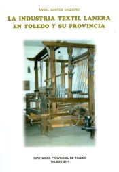 Portada de L A INDUSTRIA TEXTIL LANERA EN TOLEDO