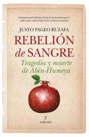 Portada de REBELION DE SANGRE TRAGEDIA Y MUERTE DE ABEN HUMEVA