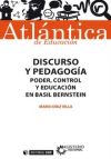 DISCURSO Y PEDAGOGIA . PODER, CONTROL Y EDUCACION EN BASIL BERNSTEIN