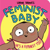 Portada de Feminist Baby! He's a Feminist Too!