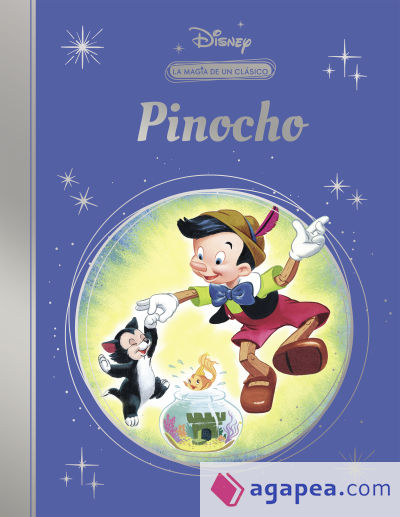 La magia de un clásico Disney: Pinocho (Mis Clásicos Disney)