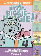 Portada de An Elephant & Piggie Biggie! Volume 4