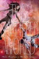 Portada de This Shattered World: A Starbound Novel