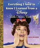 Portada de Everything I Need to Know I Learned from a Disney Little Golden Book (Disney)