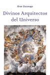 DIVINOS ARQUITECTOS DEL UNIVERSO
