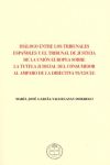 DIÁLOGO ENTRE LOS TRIBUNALES ESPAÑOLES Y EL TRIBUNAL DE JUSTICIA DE LA UNIÓN EUROPEA SOBRE LA TUTELA JUDICIAL DEL CONSUMIDOR AL AMPARO DE LA DIRECTIVA 93/13/CEE