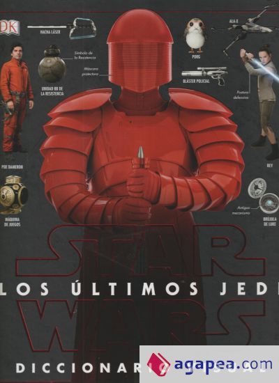 Star Wars: Los &uacute;ltimos Jedi. Diccionario visual