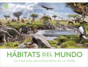 Portada de Hábitats del Mundo (Habitats of the World): Un Viaje Por Los Ecosistemas de la Tierra