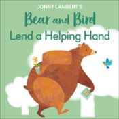 Portada de Jonny Lambert's Bear and Bird: Lend a Helping Hand