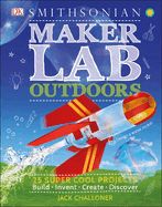 Portada de Maker Lab: Outdoors: 25 Super Cool Projects