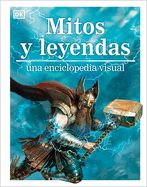 Portada de Mitos Y Leyendas: Una Enciclopedia Visual