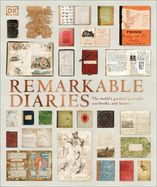 Portada de Remarkable Diaries: The World's Greatest Diaries, Journals, Notebooks, & Letters