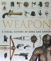 Portada de Weapon: A Visual History of Arms and Armor