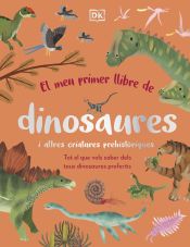 Portada de El meu primer llibre de dinosaures i altres criatures prehistòriques