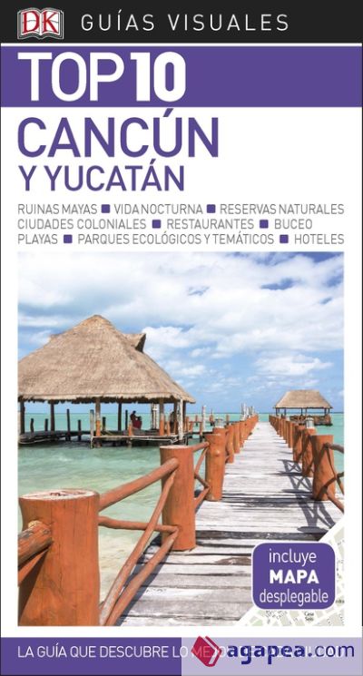 Guía Visual Top 10 Cancún y Yucatán