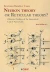 Neuron Theory Or Reticular Theory?
