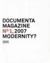 DOCUMENTA MAGAZINE, Nº1, 2007, MODERNITY ?