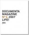 DOCUMENTA MAGAZINE N§ 2 2007. LIFE.