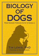 Portada de Biology of Dogs: From Gonads Through Guts to Ganglia