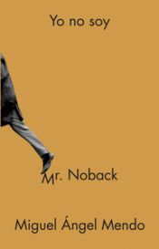 Portada de YO NO SOY MR. NOBACK