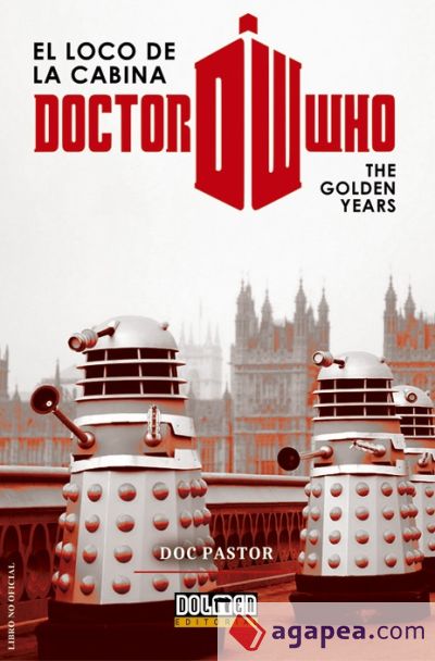 DOCTOR WHO EL LOCO DE LA CABINA: THE GOLDEN YEARS