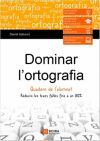 DOMINAR L'ORTOGRAFIA. QUADERN DE L'ALUMNAT