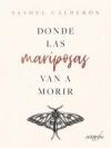 DONDE LAS MARIPOSAS VAN A MORIR