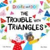 DOODLE AND DOT: THE TROUBLE WITH TRIANGLES