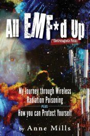 Portada de All EMF*d Up (*Electromagnetic Fields): My Journey Through Wireless Radiation Poisoning plus How You Can Protect Yourself