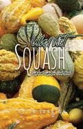 Portada de Why Not Squash: Summer Squash Cook Book