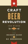 Portada de Craft Beer Revolution: The Insider's Guide to B.C. Breweries