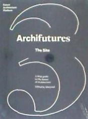 Portada de Archifutures Vol. 3: The Site