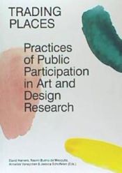 Portada de Trading Places: Practices of Public Participation in Art and Design