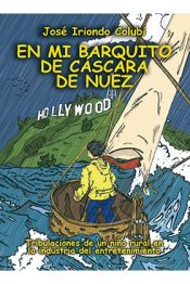 Portada de En mi barquito de cáscara de nuez: Tribulaciones de un niño rural en la industria del entretenimiento