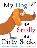 Portada de My Dog Is as Smelly as Dirty Socks: And Other Funny Family Portraits