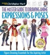 Portada de The Master Guide to Drawing Anime: Expressions & Poses, 6: Figure Drawing Essentials for the Aspiring Artist