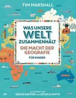 Portada de Was unsere Welt zusammenhält - Die Macht der Geografie für Kinder