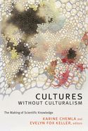 Portada de Cultures Without Culturalism: The Making of Scientific Knowledge