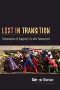 Portada de Lost in Transition: Ethnographies of Everyday Life After Communism