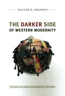Portada de The Darker Side of Western Modernity: Global Futures, Decolonial Options